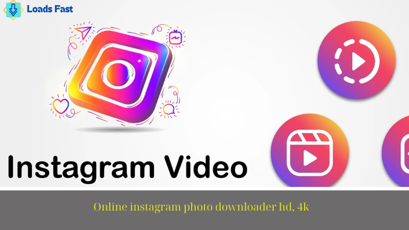 Online Instagram Photo Downloader HD, 4K: A Detailed Guide