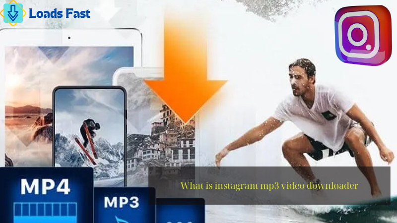 What is Instagram mp3 video downloader?